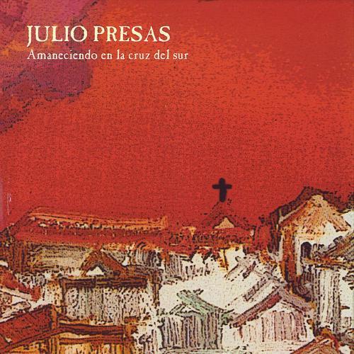 Julio Presas (1978) Amaneciendo en la cruz del sur