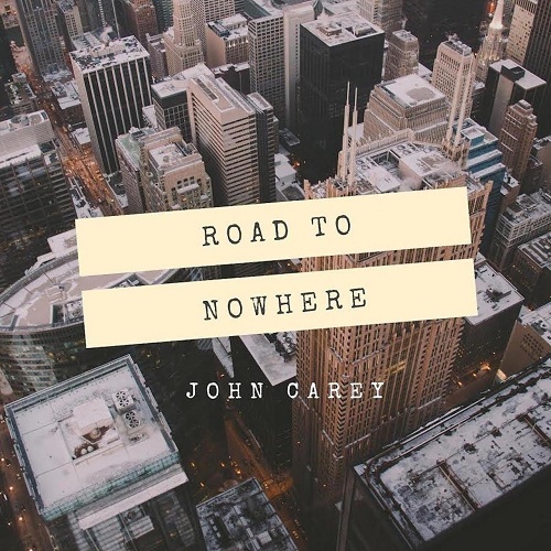 JOHN CAREY - ROAD TO NOWHERE (2020)